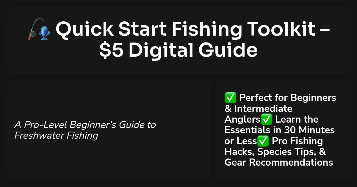 🎣 Quick Start Fishing Toolkit – Catch More Fish Instantly! Beginner & Pro Tips