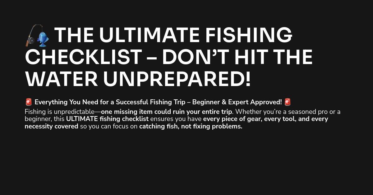 🎣 FREE QUICK-START FISHING TOOLKIT & CHECKLIST